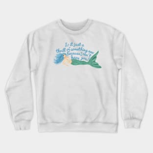 Thrill of something new Crewneck Sweatshirt